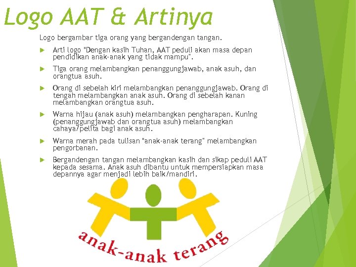 Logo AAT & Artinya Logo bergambar tiga orang yang bergandengan tangan. Arti logo “Dengan
