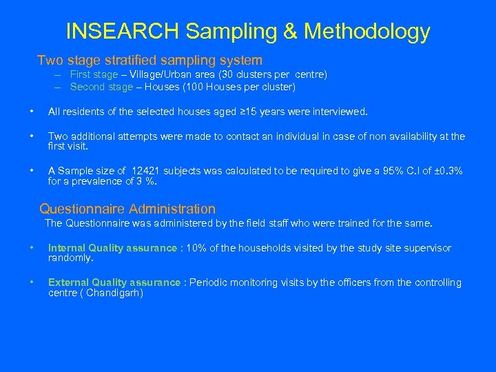 INSEARCH Sampling & Methodology Two stage stratified sampling system – First stage – Village/Urban