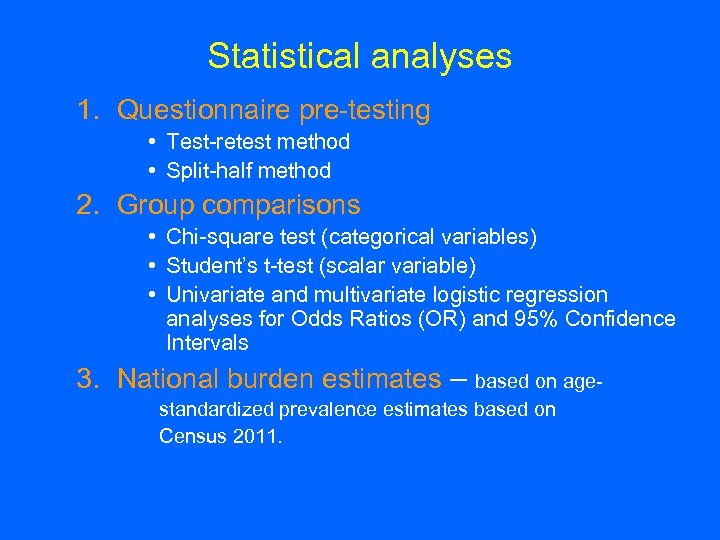 Statistical analyses 1. Questionnaire pre-testing • Test-retest method • Split-half method 2. Group comparisons