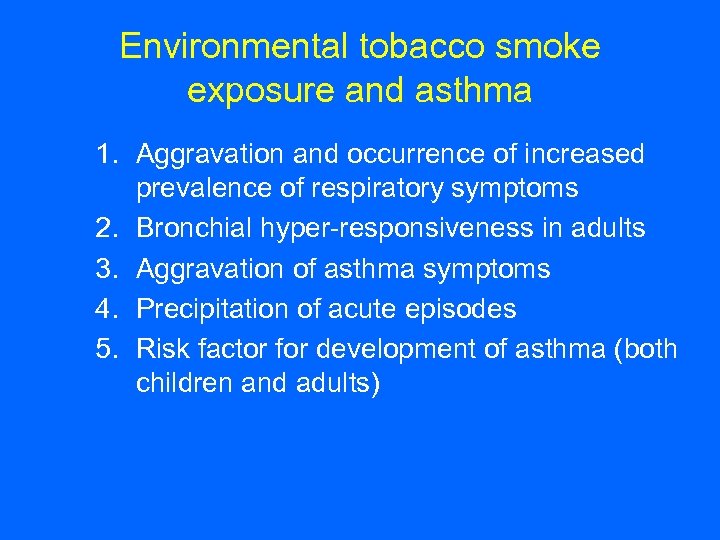 Environmental tobacco smoke exposure and asthma 1. Aggravation and occurrence of increased prevalence of