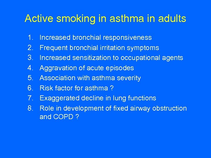 Active smoking in asthma in adults 1. 2. 3. 4. 5. 6. 7. 8.