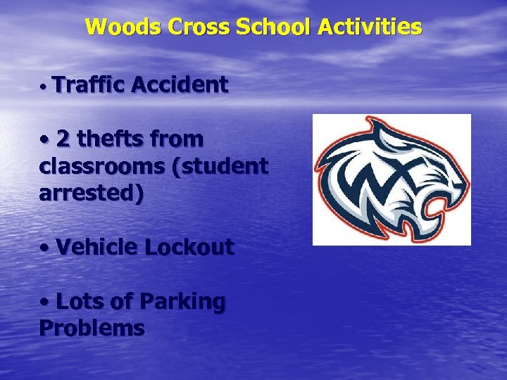 Woods Cross School Activities • Traffic Accident • 2 thefts from classrooms (student arrested)