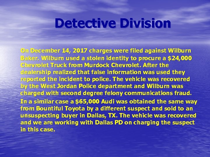 Detective Division On December 14, 2017 charges were filed against Wilburn Baker. Wilburn used