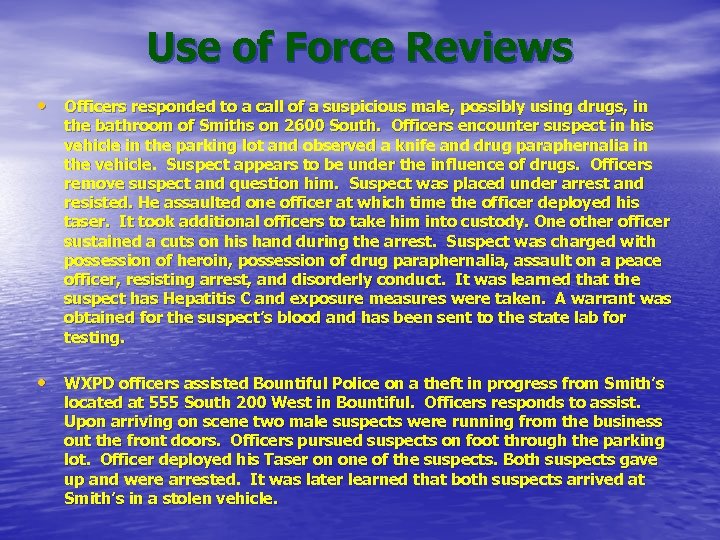 Use of Force Reviews • Officers responded to a call of a suspicious male,