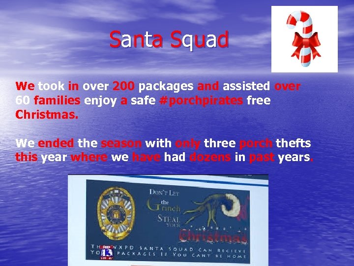 S a n ta S q u a d We took in over 200