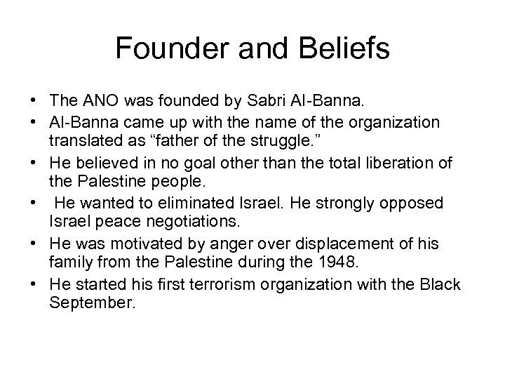 Founder and Beliefs • The ANO was founded by Sabri AI-Banna. • Al-Banna came