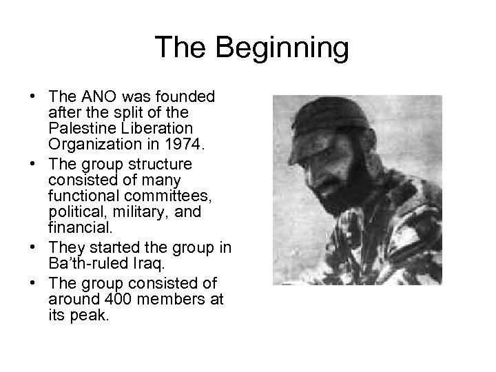 The Beginning • The ANO was founded after the split of the Palestine Liberation