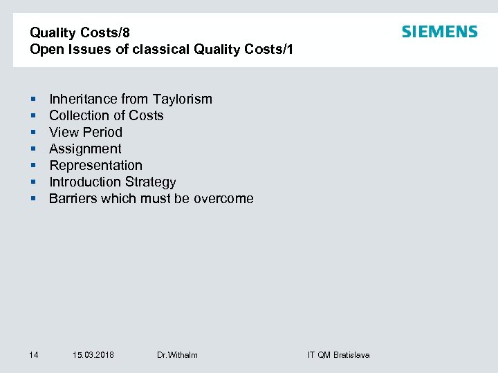 Quality Costs/8 Open Issues of classical Quality Costs/1 § § § § 14 Inheritance