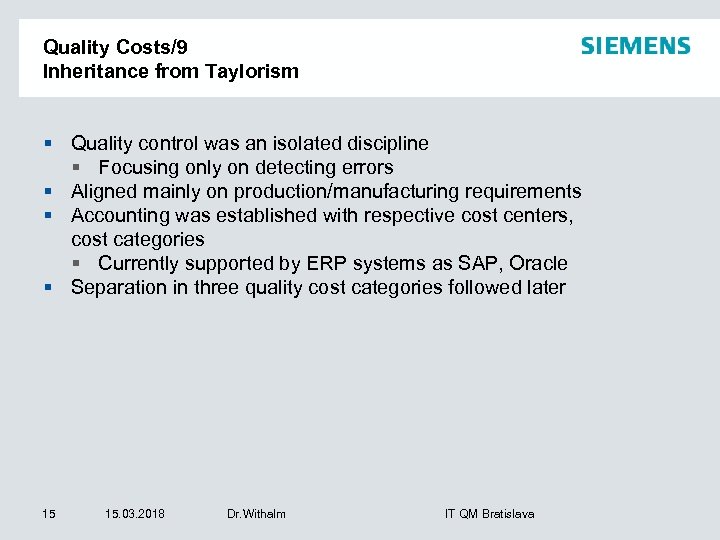 Quality Costs/9 Inheritance from Taylorism § Quality control was an isolated discipline § Focusing