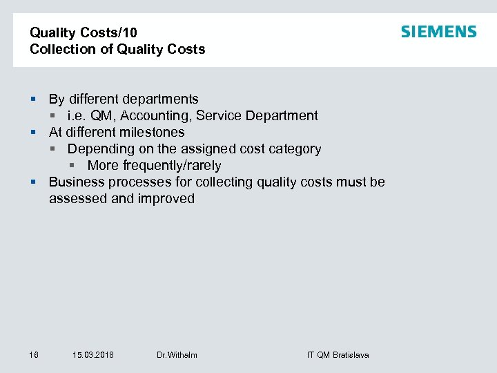 Quality Costs/10 Collection of Quality Costs § By different departments § i. e. QM,