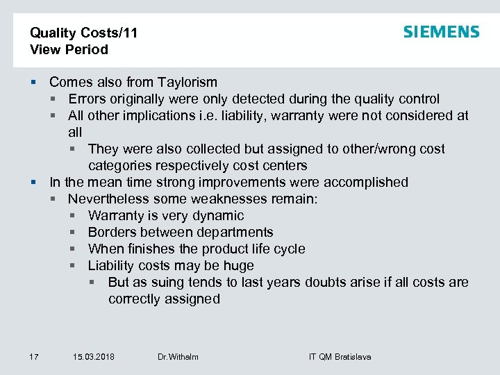 Quality Costs/11 View Period § Comes also from Taylorism § Errors originally were only