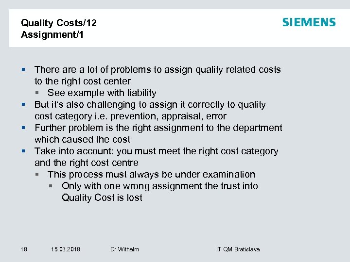 Quality Costs/12 Assignment/1 § There a lot of problems to assign quality related costs