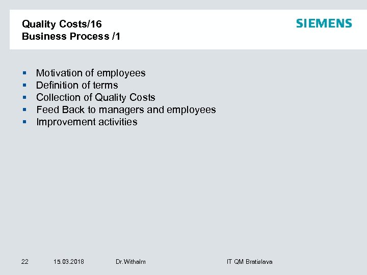 Quality Costs/16 Business Process /1 § § § 22 Motivation of employees Definition of