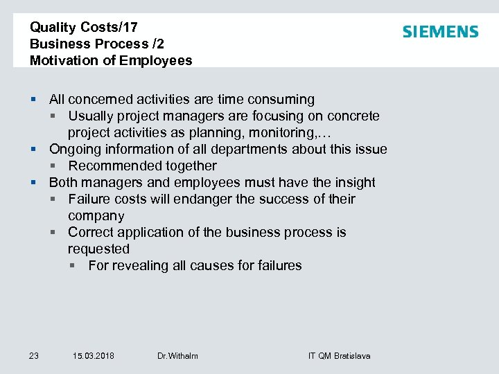 Quality Costs/17 Business Process /2 Motivation of Employees § All concerned activities are time