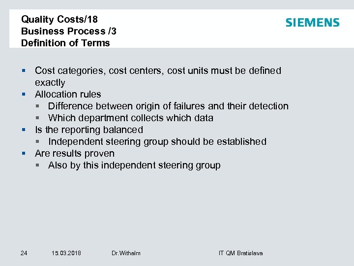 Quality Costs/18 Business Process /3 Definition of Terms § Cost categories, cost centers, cost