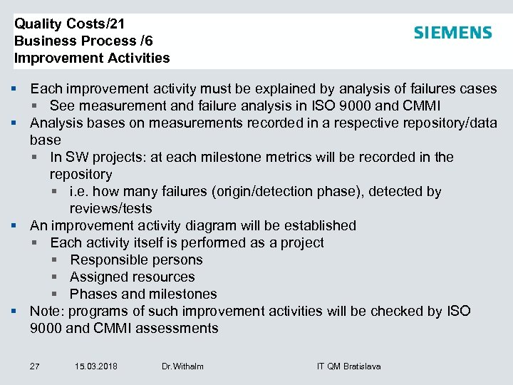 Quality Costs/21 Business Process /6 Improvement Activities § Each improvement activity must be explained