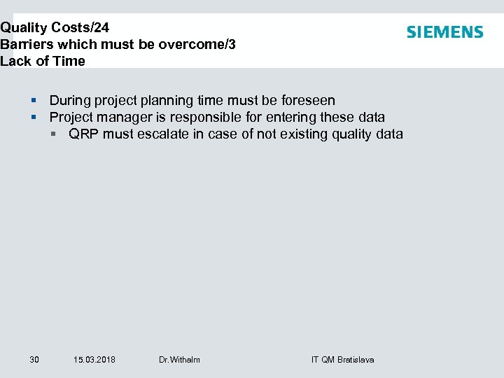 Quality Costs/24 Barriers which must be overcome/3 Lack of Time § During project planning