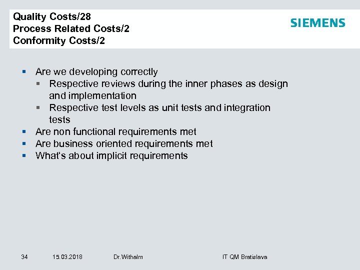 Quality Costs/28 Process Related Costs/2 Conformity Costs/2 § Are we developing correctly § Respective