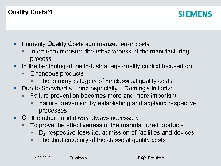 Quality Costs/1 § Primarily Quality Costs summarized error costs § In order to measure