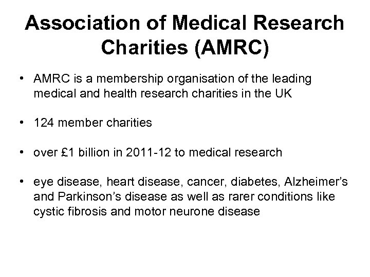 Association of Medical Research Charities (AMRC) • AMRC is a membership organisation of the