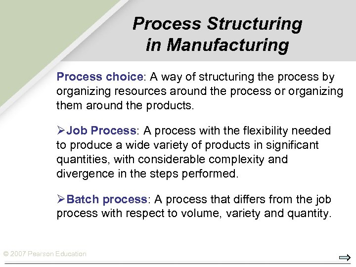 Process Structuring in Manufacturing Process choice: A way of structuring the process by organizing