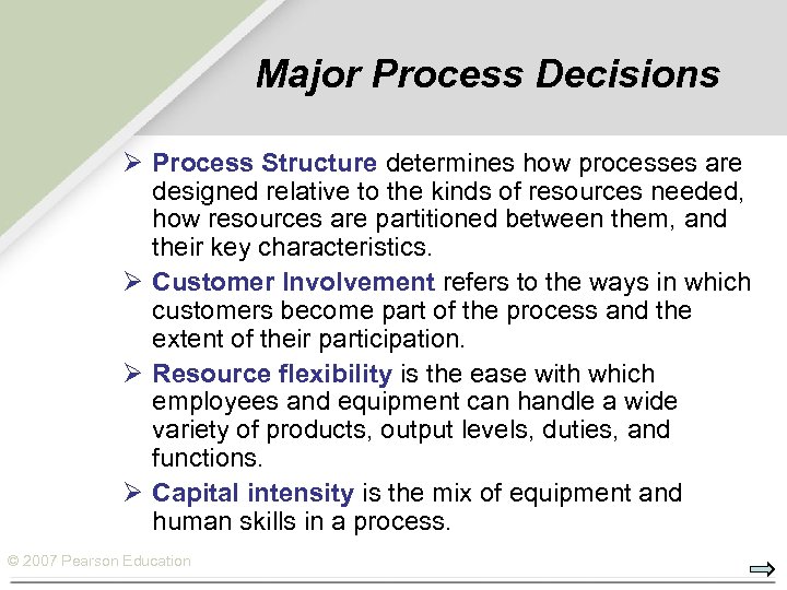 Major Process Decisions Ø Process Structure determines how processes are designed relative to the