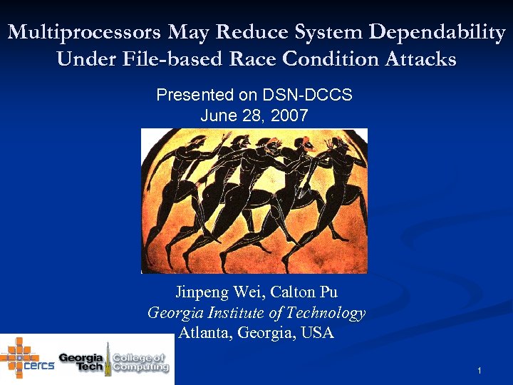 Multiprocessors May Reduce System Dependability Under File-based Race Condition Attacks Presented on DSN-DCCS June