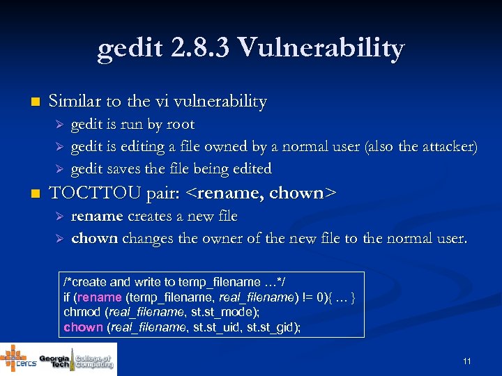 gedit 2. 8. 3 Vulnerability n Similar to the vi vulnerability Ø Ø Ø