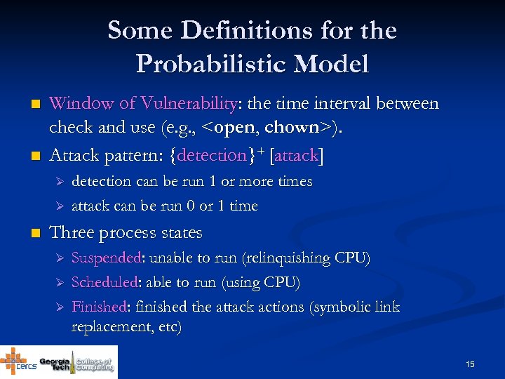 Some Definitions for the Probabilistic Model n n Window of Vulnerability: the time interval