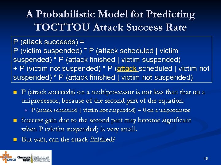 A Probabilistic Model for Predicting TOCTTOU Attack Success Rate P (attack succeeds) = P