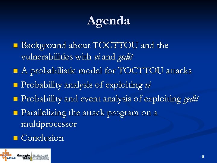 Agenda Background about TOCTTOU and the vulnerabilities with vi and gedit n A probabilistic