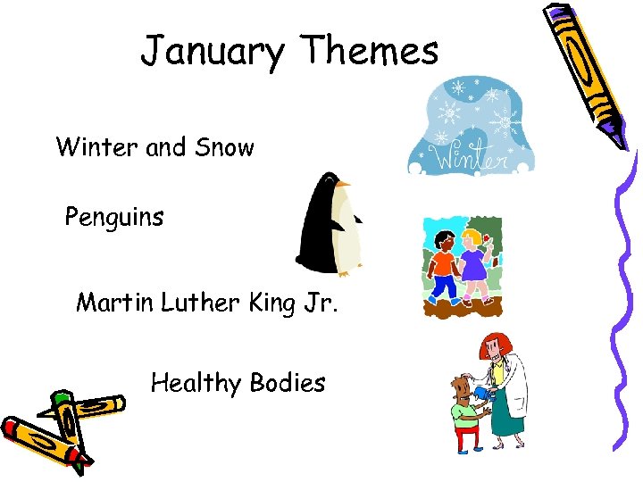 January Themes Winter and Snow Penguins Martin Luther King Jr. Healthy Bodies 