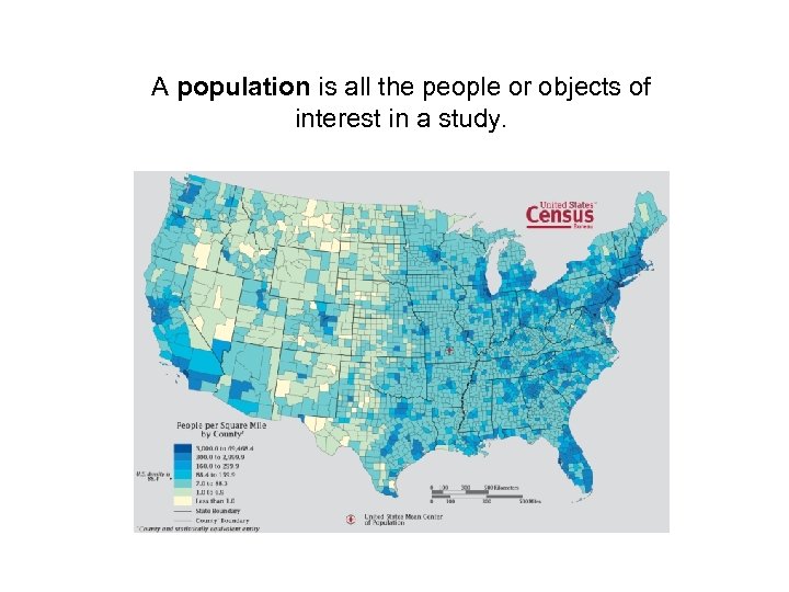 A population is all the people or objects of interest in a study. 
