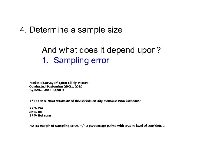 4. Determine a sample size And what does it depend upon? 1. Sampling error
