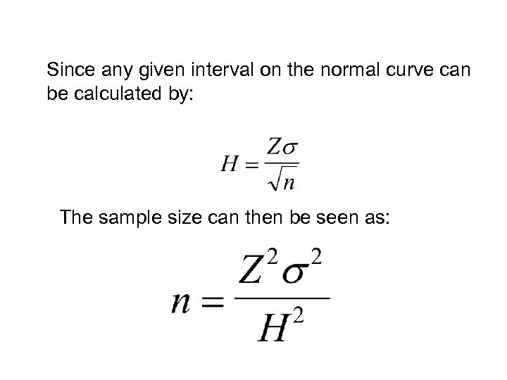 Since any given interval on the normal curve can be calculated by: The sample