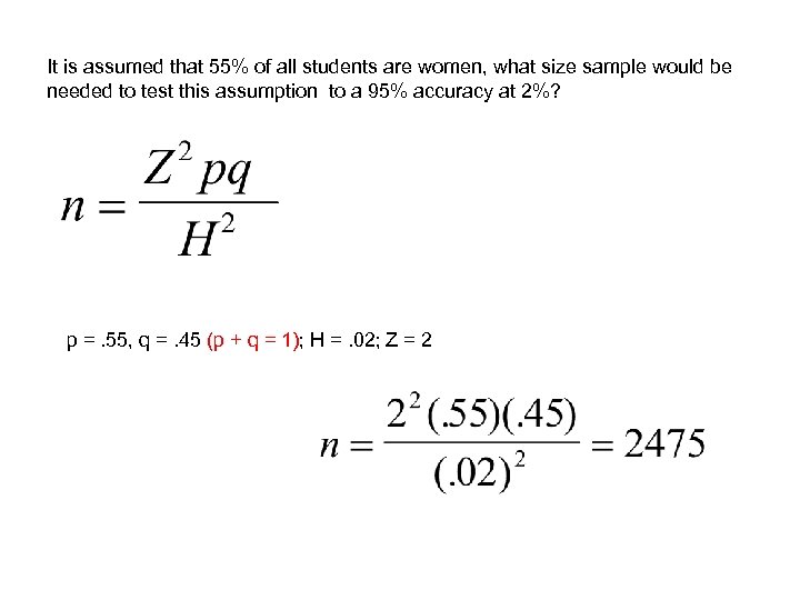 It is assumed that 55% of all students are women, what size sample would