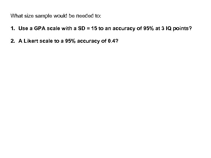 What size sample would be needed to: 1. Use a GPA scale with a