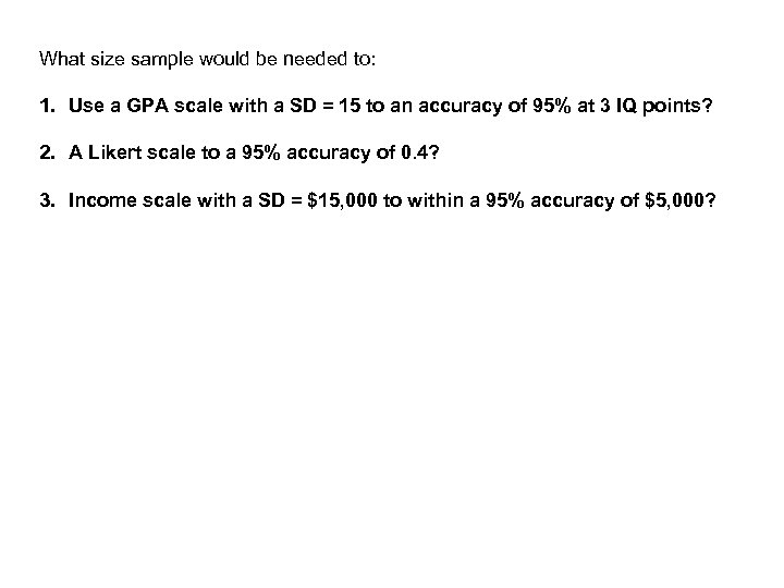 What size sample would be needed to: 1. Use a GPA scale with a