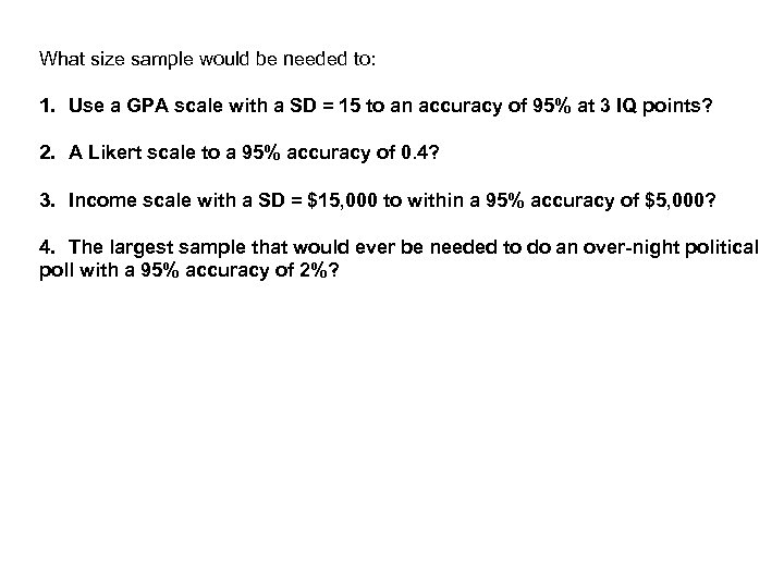 What size sample would be needed to: 1. Use a GPA scale with a