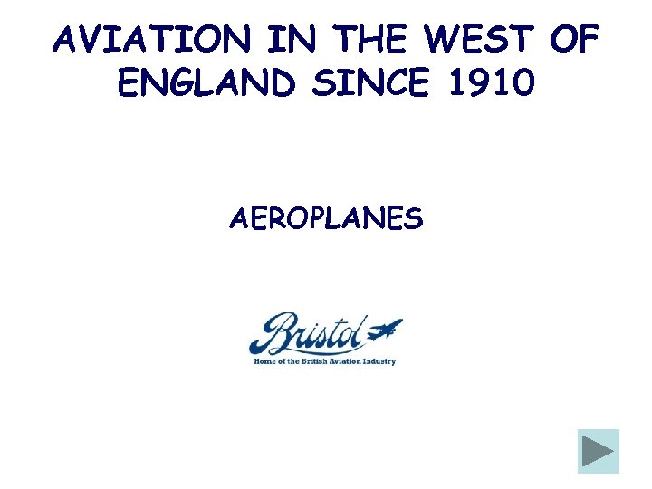 AVIATION IN THE WEST OF ENGLAND SINCE 1910 AEROPLANES 