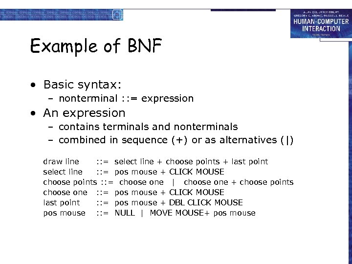 Example of BNF • Basic syntax: – nonterminal : : = expression • An