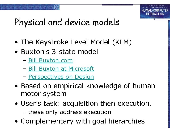 Physical and device models • The Keystroke Level Model (KLM) • Buxton's 3 -state