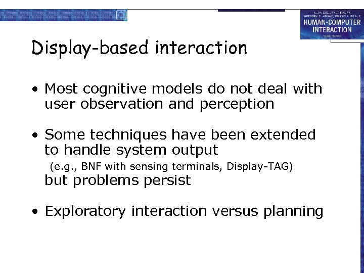 Display-based interaction • Most cognitive models do not deal with user observation and perception