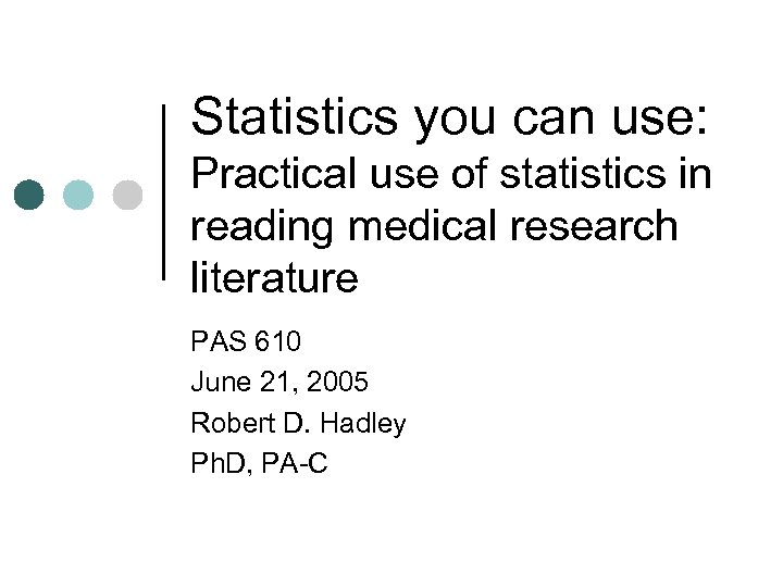 Statistics you can use: Practical use of statistics in reading medical research literature PAS