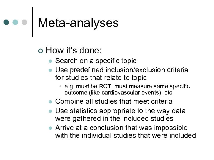 Meta-analyses ¢ How it’s done: l l Search on a specific topic Use predefined