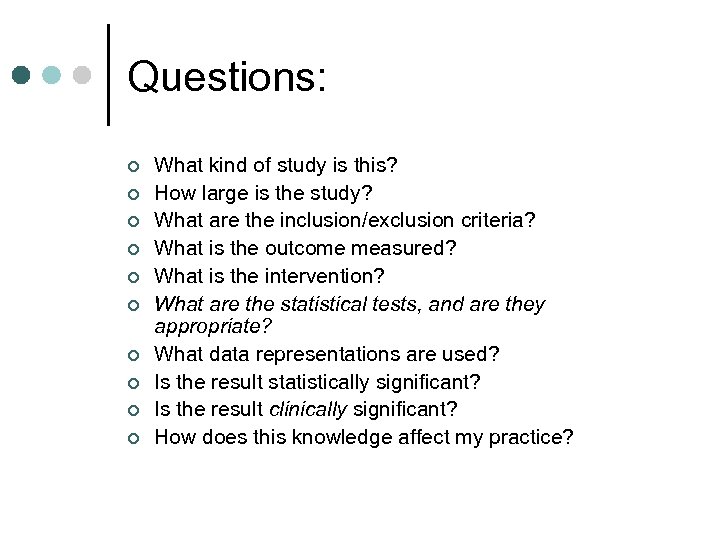 Questions: ¢ ¢ ¢ ¢ ¢ What kind of study is this? How large