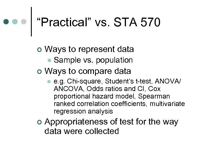 “Practical” vs. STA 570 ¢ Ways to represent data l ¢ Ways to compare