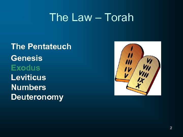 The Law – Torah The Pentateuch Genesis Exodus Leviticus Numbers Deuteronomy 2 
