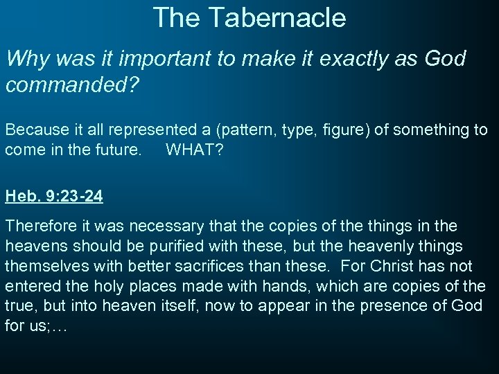 The Tabernacle Why was it important to make it exactly as God commanded? Because