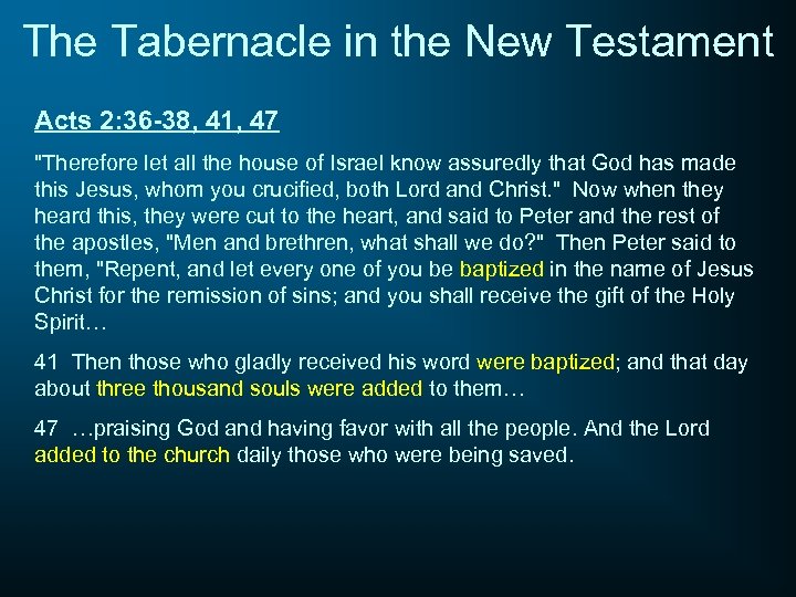 The Tabernacle in the New Testament Acts 2: 36 -38, 41, 47 "Therefore let